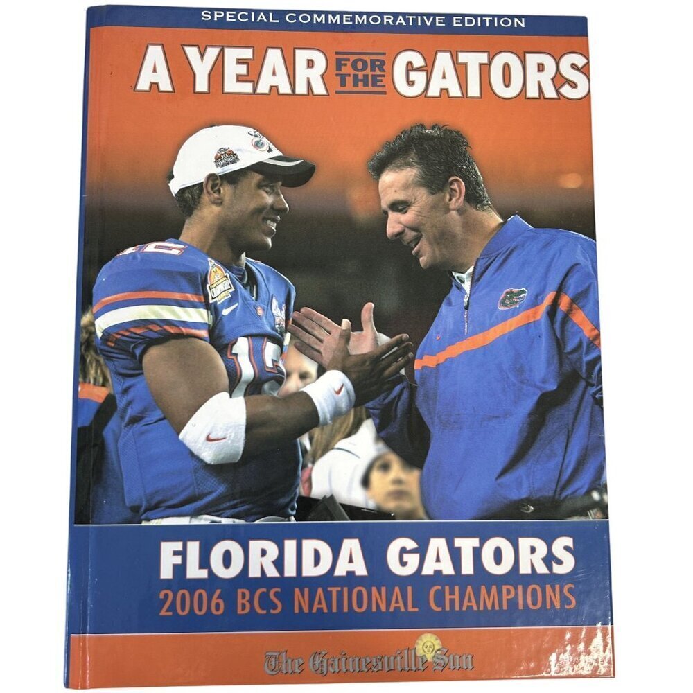 A Year For The Gators Special Commemorative Edition 2006 Champions Book